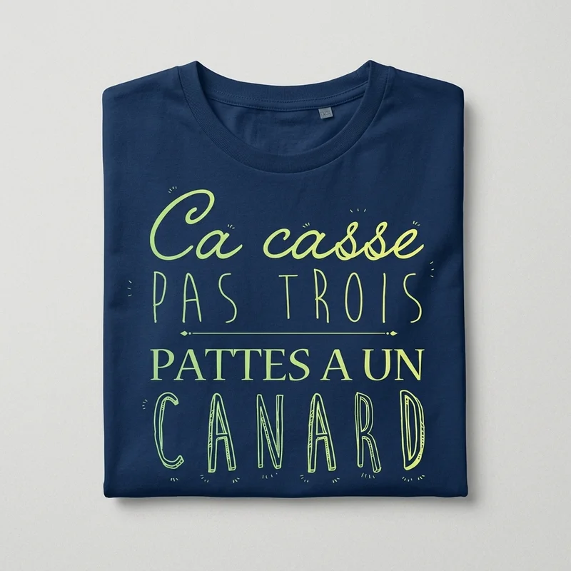 T-shirt plié Ça casse pas trois pattes à un canard