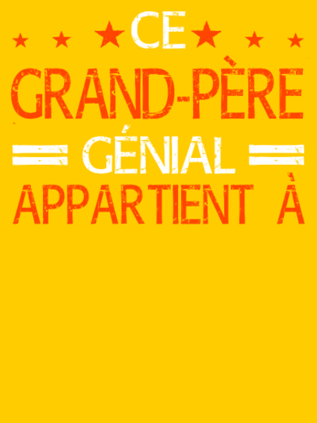 Motif Ce Grand-Père Génial Appartient à... - Cadeau Personnalisé personnalisé sur vêtement
