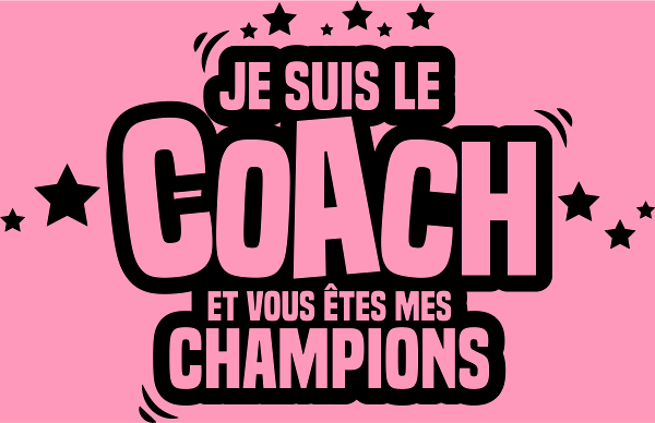 Motif Coach Humoristique : Je Suis Le Coach, Vous Êtes Mes Champions