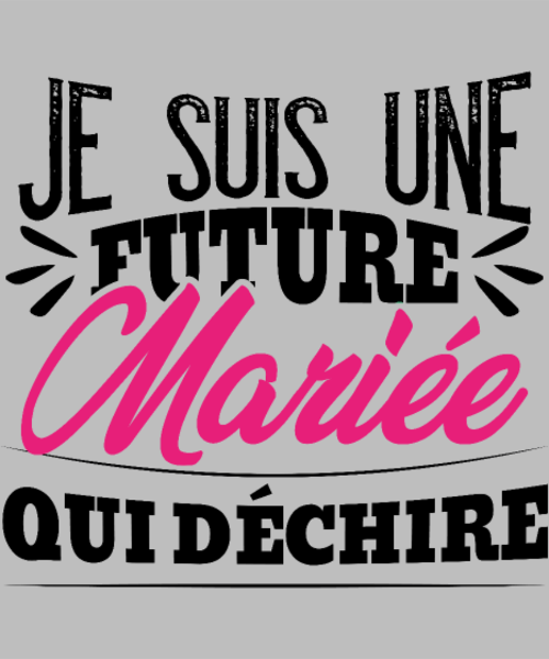 Future Mariée qui Déchire - EVJF Humour