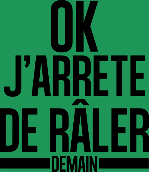 Motif Humour : Ok, J'arrête de Râler ! (Promis ou Presque) personnalisé sur vêtement