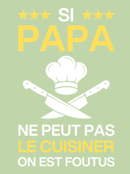 Humour Papa Cuisinier - On est foutus !