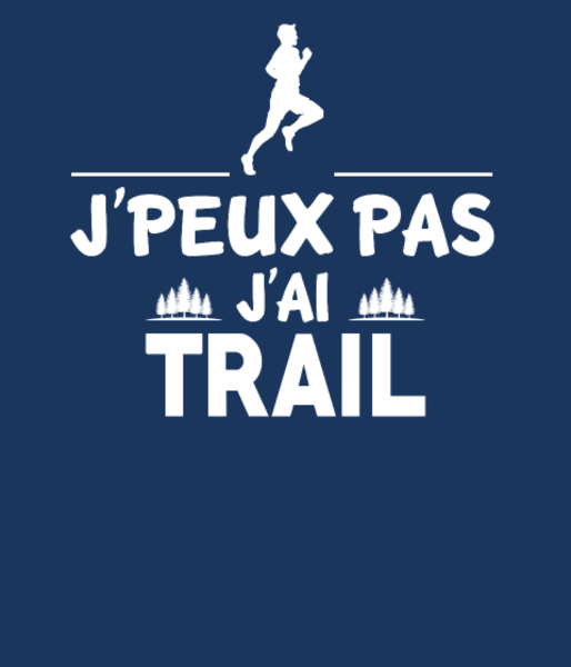 Maquette de J'Peux Pas, J'ai Trail ! - Humour Sportif à personnaliser