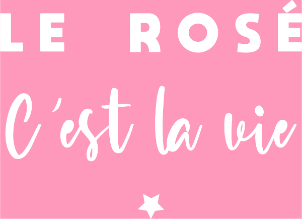 Le Rosé C'est la Vie