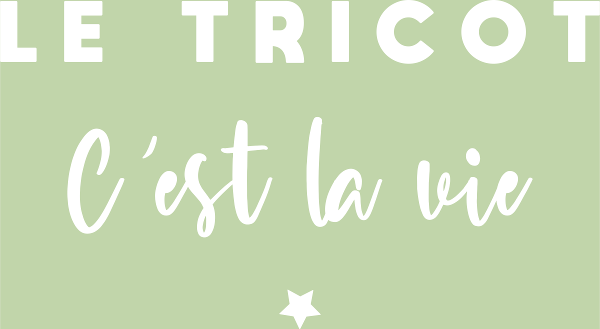Le Tricot C'est la Vie