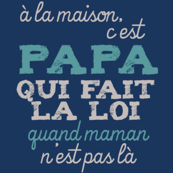Papa fait la loi