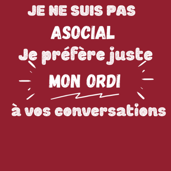 Maquette de Pas Asocial, Juste Fan de Mon Ordi : Humour Geek à personnaliser