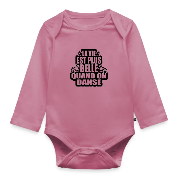 Danse : La Vie Est Plus Belle Quand On Danse sur Body Bébé bio manches longues