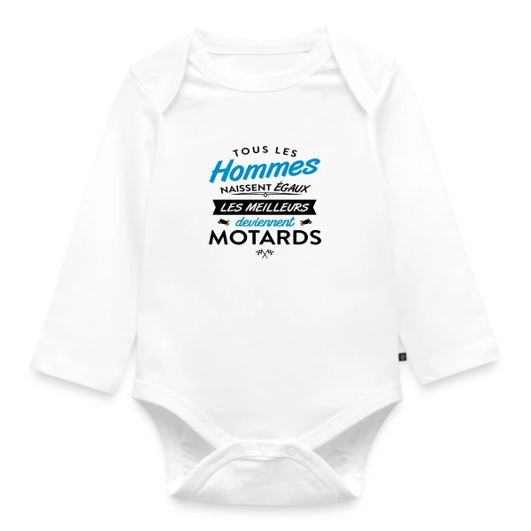 Moto Humour : Naissent Égaux, Meilleurs Motards sur Body Bébé bio manches longues