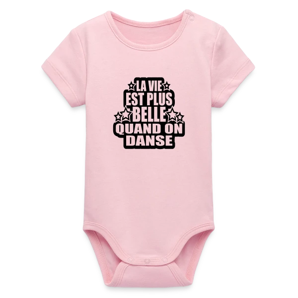 Danse : La Vie Est Plus Belle Quand On Danse sur Body bébé manches courtes bio Stanley/Stella