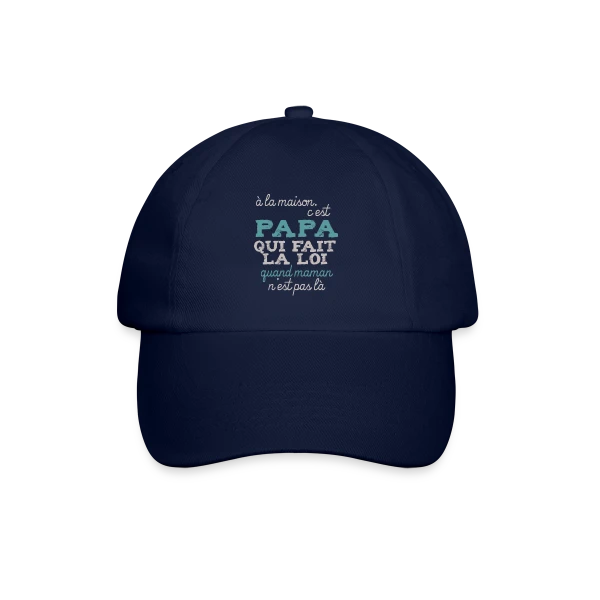 Papa fait la loi sur Casquette classique
