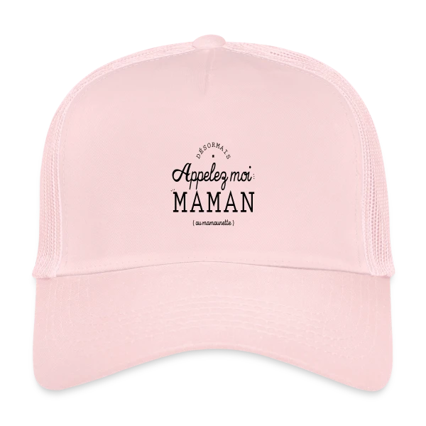 Désormais Appelez-moi Maman (ou mamounette) sur Casquette trucker enfant
