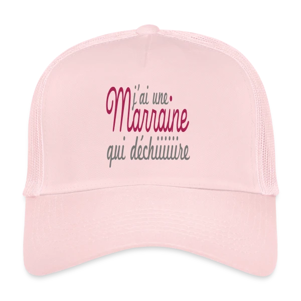 Marraine qui déchire sur Casquette trucker