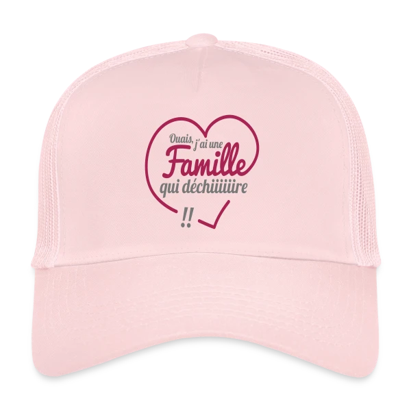 Famille qui Déchire – Unie et Géniale sur Casquette trucker