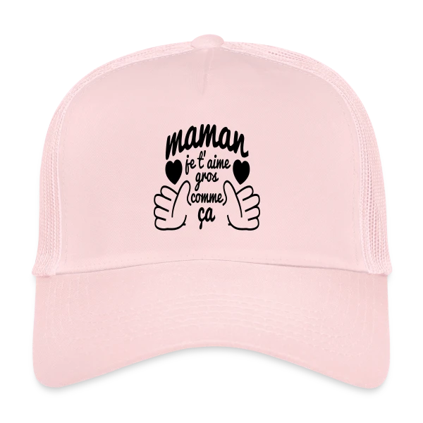 Maman, Je T'Aime Très Fort ! sur Casquette trucker