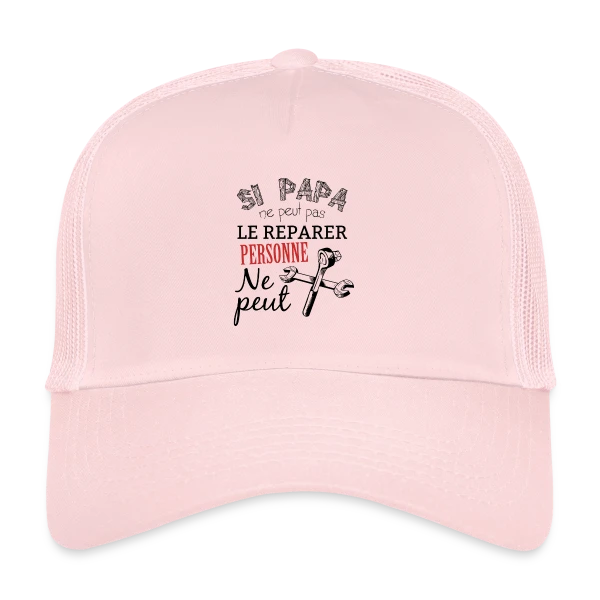 Si Papa ne peut pas le réparer, personne ne peut ! sur Casquette trucker