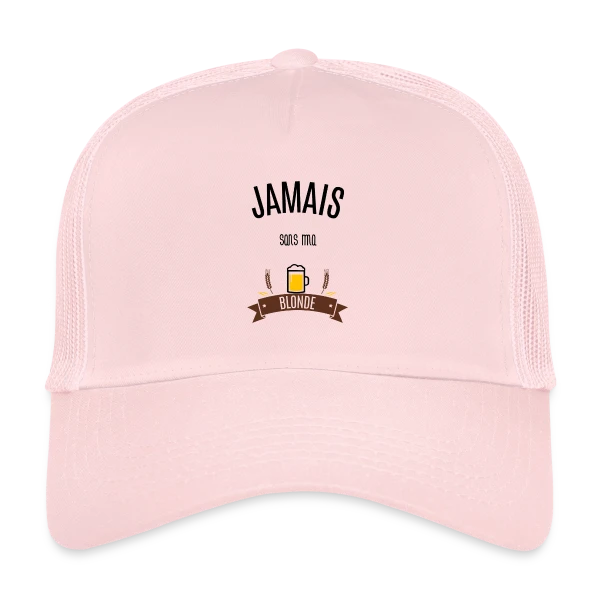 Jamais Sans Ma Blonde : Déclaration Humoristique sur Casquette trucker