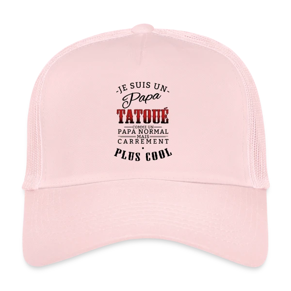 Papa Tatoué & Cool sur Casquette trucker