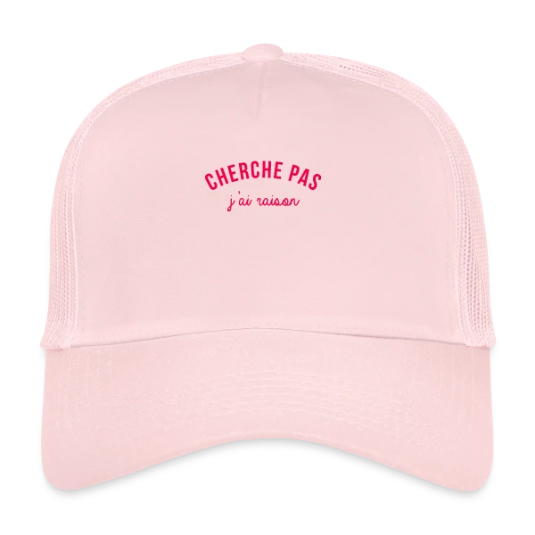 J'ai Raison ! L'Humour Qui S'Affirme sur Casquette trucker