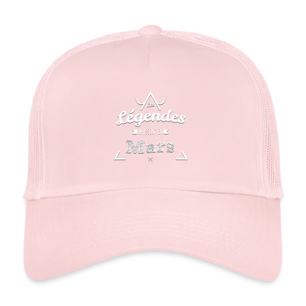Les Légendes naissent en Mars - Cadeau Anniversaire sur Casquette trucker