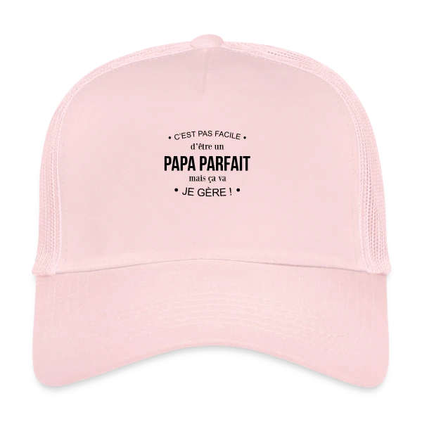 Humour Papa : Pas Facile d'Être Parfait, mais Je Gère! sur Casquette trucker