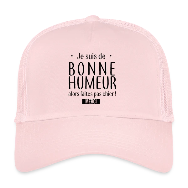 Bonne Humeur : L'Afficher avec Style sur Casquette trucker