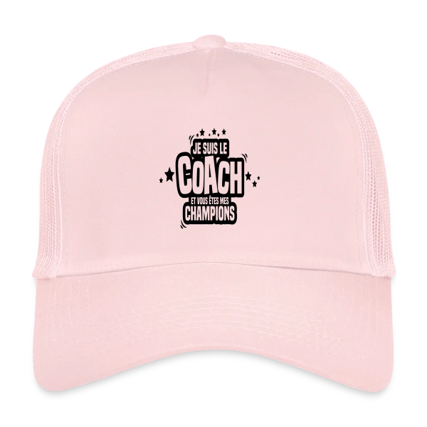 Coach Humoristique : Je Suis Le Coach, Vous Êtes Mes Champions sur Casquette trucker