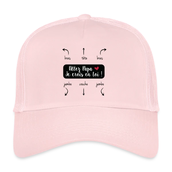 Humour Papa : Allez Papa, Je Crois en Toi ! sur Casquette trucker