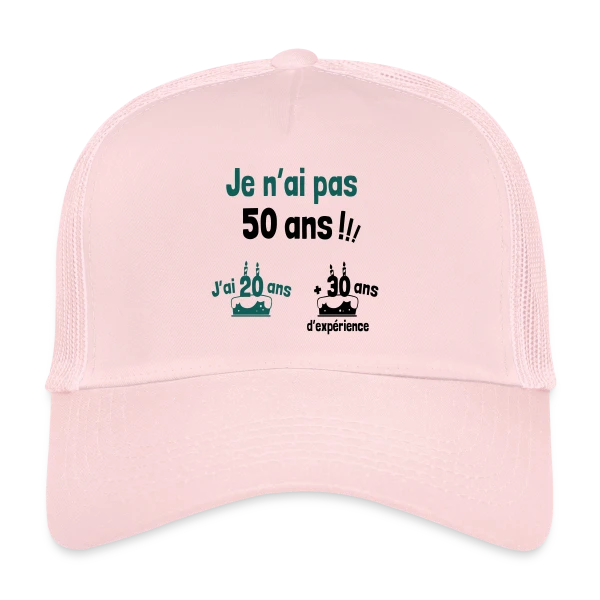 50 ans : 20 ans + 30 ans d'expérience ! sur Casquette trucker