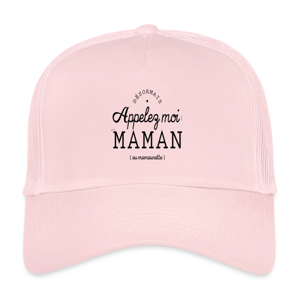 Désormais Appelez-moi Maman (ou mamounette) sur Casquette trucker