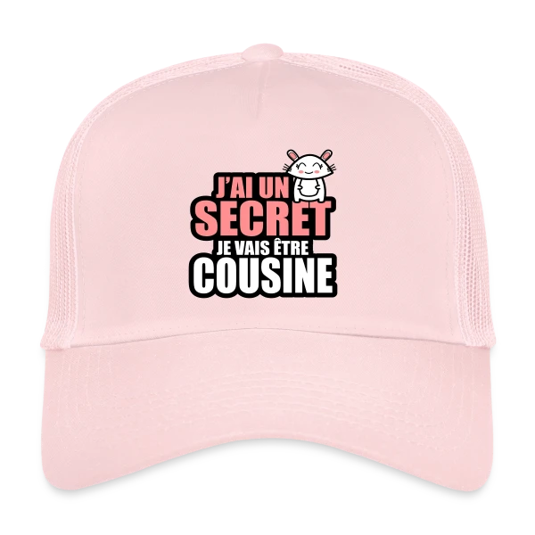 J'ai un Secret : Je Deviens Cousine ! Annonce Fun sur Casquette trucker