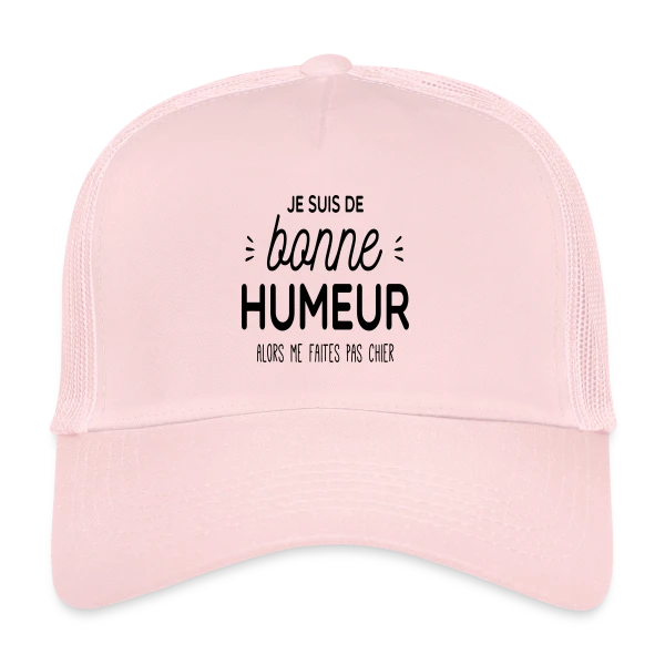 Ma Bonne Humeur : Ne Me Cherchez Pas ! sur Casquette trucker