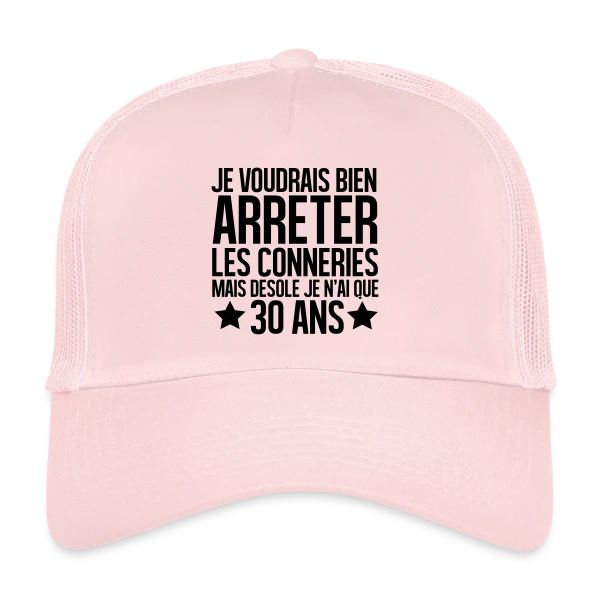Anniversaire 30 Ans : Désolé, J'ai Seulement 30 Ans ! sur Casquette trucker