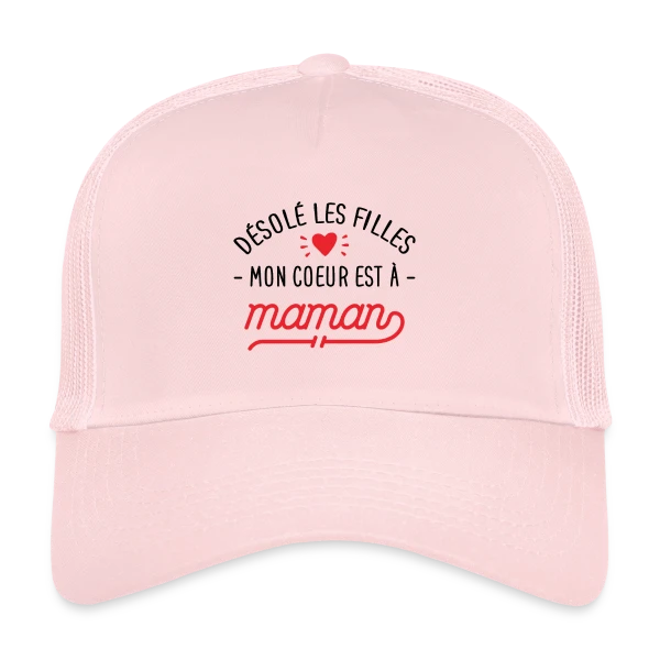 Désolé les Filles, Mon Cœur est à Maman : T-shirt Bébé sur Casquette trucker