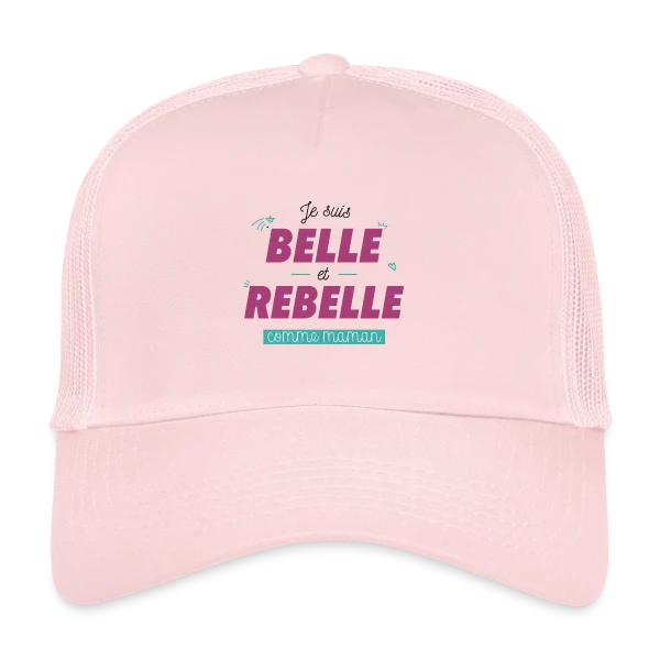 "Belle et Rebelle comme Maman" sur Casquette trucker