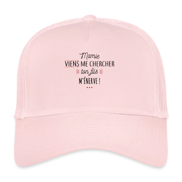 Humour : Mamie, Ton Fils M'Énerve ! sur Casquette trucker