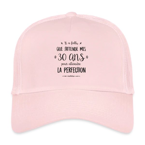 30 Ans : La Perfection Atteinte ! sur Casquette trucker