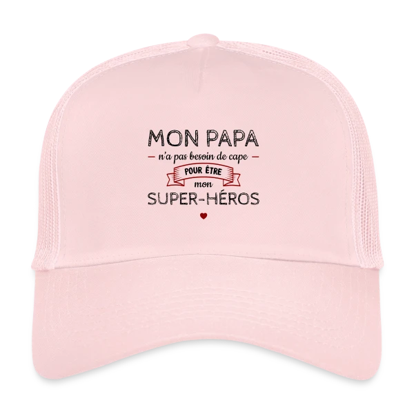 Mon Papa, Mon Super-Héros Sans Cape sur Casquette trucker