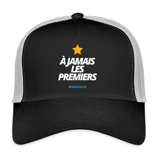 Marseille À Jamais Les Premiers (Blanc) sur Casquette trucker