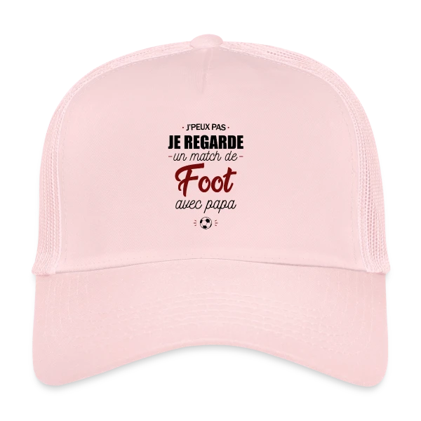 J'peux pas, j'ai match de foot avec Papa ! sur Casquette trucker
