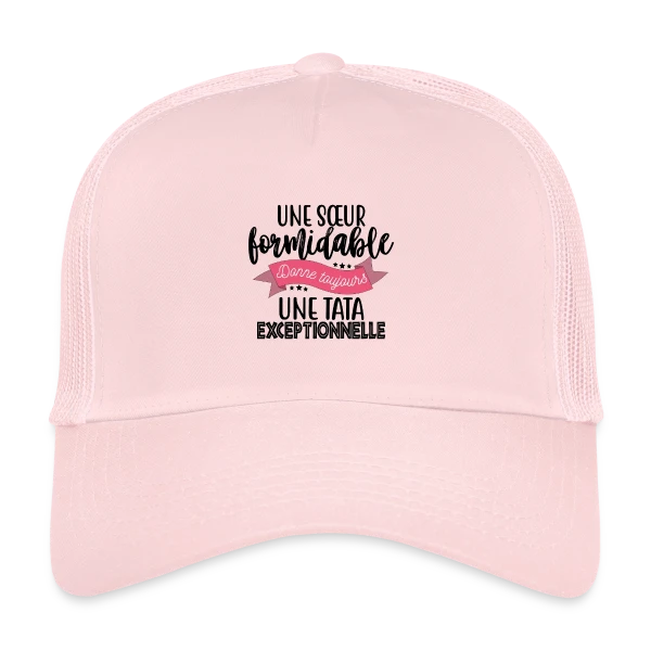 Sœur Formidable, Tata Exceptionnelle - Cadeau Famille sur Casquette trucker