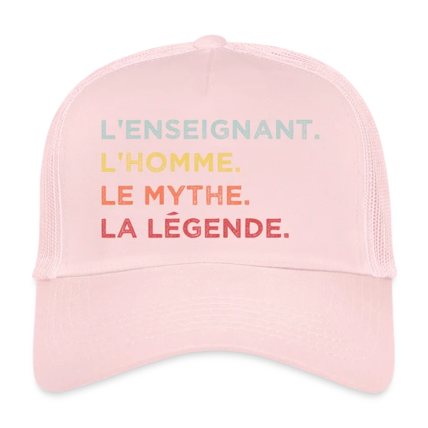 L'Enseignant : L'Homme, Le Mythe, La Légende sur Casquette trucker