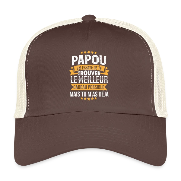 Papou Humour - Tu m'as déjà comme cadeau sur Casquette trucker