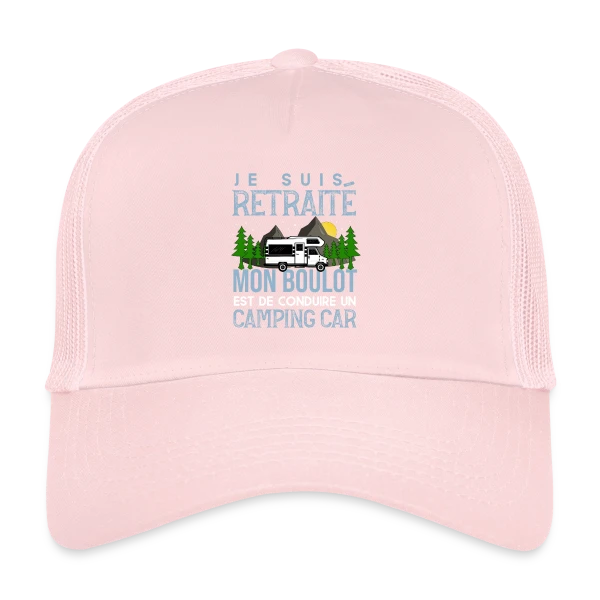 Retraité Humour - Mon Boulot : Conduire un Camping-Car sur Casquette trucker