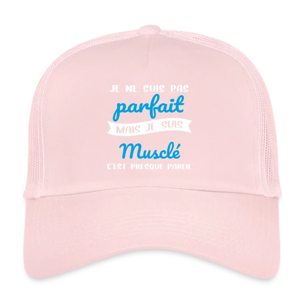 Musculation : Pas Parfait, Mais Musclé ! Humour Fitness sur Casquette trucker