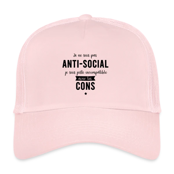 Pas Antisocial, Juste Incompatible avec les Cons sur Casquette trucker