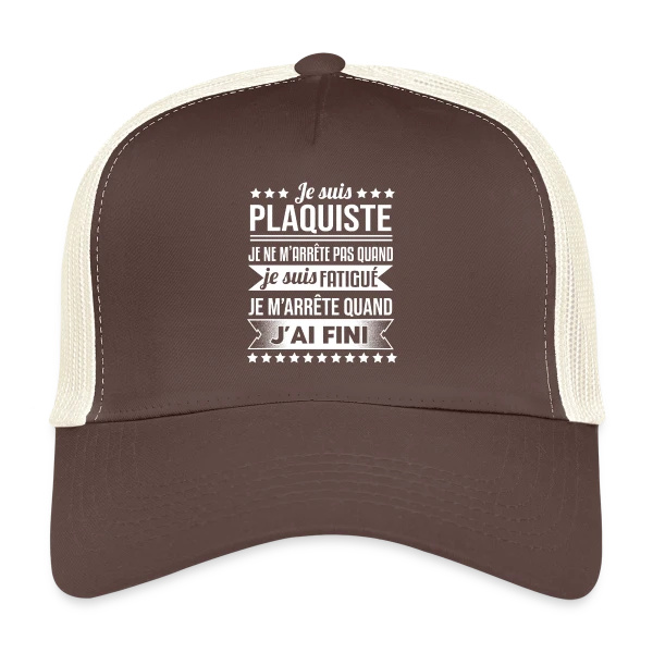 Plaquiste Humour - Je m'arrête quand j'ai fini sur Casquette trucker
