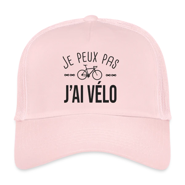 Je Peux Pas J'ai Vélo - Humour Cycliste sur Casquette trucker