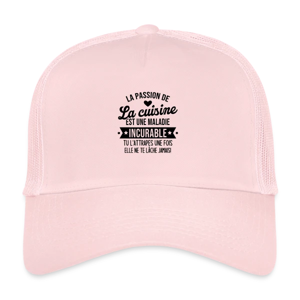 Humour Cuisine : Une Maladie Incurable ! sur Casquette trucker