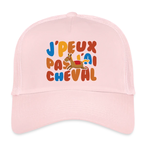 J'peux Pas J'ai Cheval Humour sur Casquette trucker
